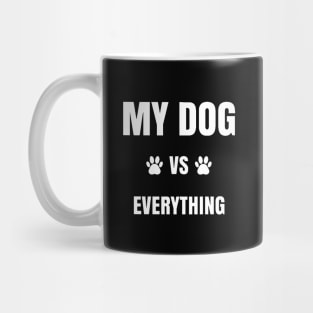 My Dog vs. Everything Mug